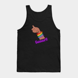 Guuuurl! Tank Top